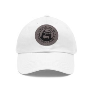 Don't Follow Me Hat