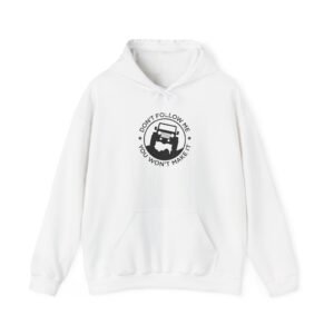 Don't Follow Me Hoodie